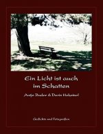 Licht ist auch im Schatten