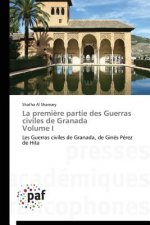 La Premiere Partie Des Guerras Civiles de Granada Volume I