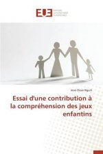 Essai d'Une Contribution   La Compr hension Des Jeux Enfantins
