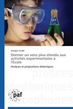 Donner Un Sens Plus Etendu Aux Activites Experimentales A l'Ecole