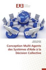 Conception Multi-Agents Des Systemes d'Aide A La Decision Collective