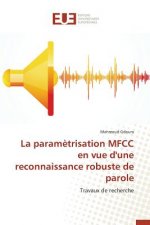 Param trisation Mfcc En Vue d'Une Reconnaissance Robuste de Parole