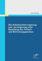 Arbeitszeitverringerung und -verlangerung unter Beachtung des Teilzeit- und Befristungsgesetzes