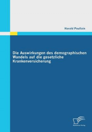 Auswirkungen des demographischen Wandels auf die gesetzliche Krankenversicherung