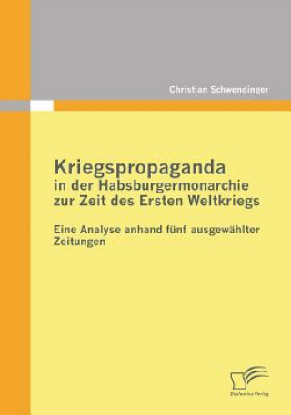 Kriegspropaganda in der Habsburgermonarchie zur Zeit des Ersten Weltkriegs