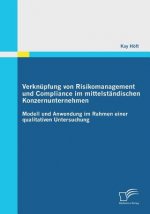 Verknupfung von Risikomanagement und Compliance im mittelstandischen Konzernunternehmen