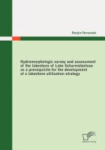 Hydromorphologic Survey and Assessment of the Lakeshore of Lake Scharmutzelsee as a Prerequisite for the Development of a Lakeshore Utilization Strate