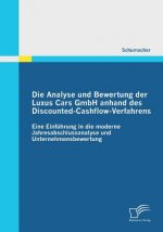 Analyse und Bewertung der Luxus Cars GmbH anhand des Discounted-Cashflow-Verfahrens