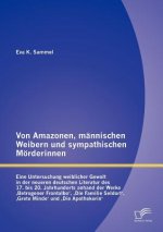 Von Amazonen, mannischen Weibern und sympathischen Moerderinnen