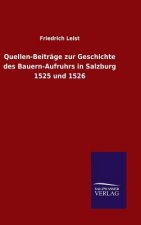 Quellen-Beitrage zur Geschichte des Bauern-Aufruhrs in Salzburg 1525 und 1526