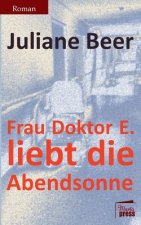 Frau Doktor E. liebt die Abendsonne