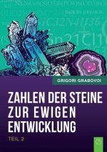 Zahlen der Steine zur ewigen Entwicklung - Teil 2