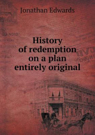 History of Redemption on a Plan Entirely Original