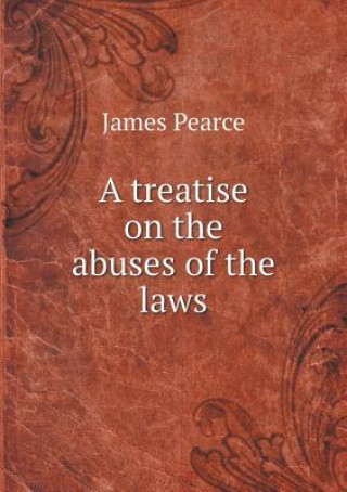 Treatise on the Abuses of the Laws