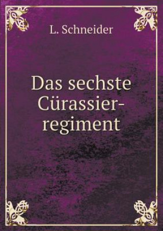 Sechste Curassier-Regiment