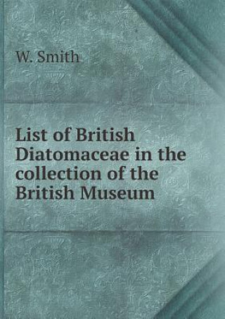 List of British Diatomaceae in the Collection of the British Museum