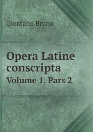 Opera Latine Conscripta Volume 1. Pars 2