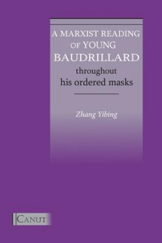 Marxist Reading of Young Baudrillard. Throughout His Ordered Masks