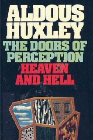 Doors of Perception & Heaven and Hell