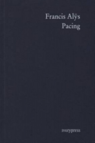 Francis Alys - Pacing
