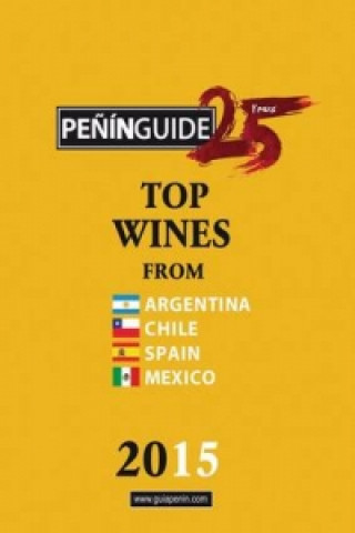 Penin Guide Top Wines from Argentina, Chile, Spain and Mexico