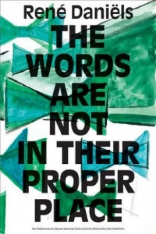 Rene Daniels - the Words are Not in Their Proper Place
