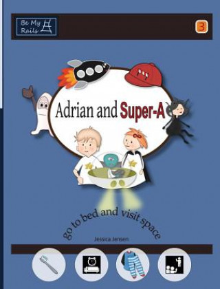 Adrian and Super-A Go to Bed and Visit Space