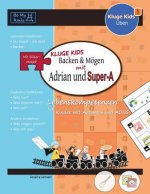 KLUGE KIDS Backen & moegen mit Adrian und Super-A