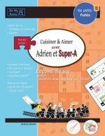 Les Petits Futes Cuisiner & Aimer Avec Adrien Et Super-A