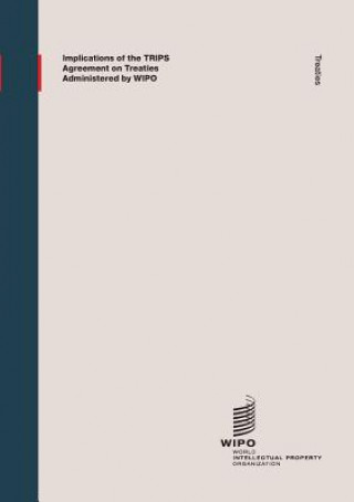 Implications of the TRIPS Agreement on Treaties Administered by WIPO