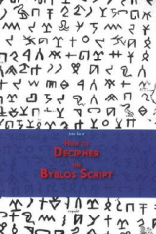 How to Decipher the Byblos Script