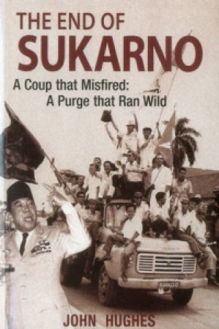 End of Sukarno:A Coup That Misfired