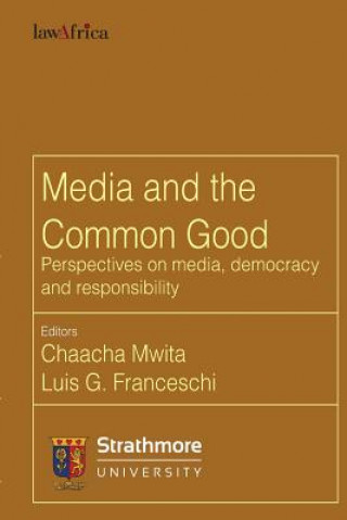 Media and the Common Good. Perspectives on media, democracy and responsibility