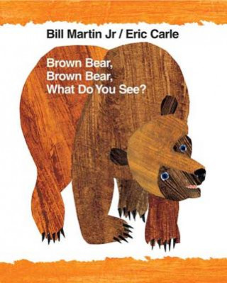 BROWN BEAR BROWN BEAR WHAT DO YOU SEE