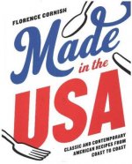 Made in the USA: Classic and Contemporary American Recipes from Coast to Coast