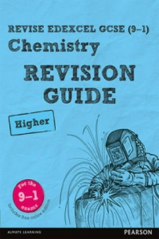 Pearson REVISE Edexcel GCSE (9-1) Chemistry Higher Revision Guide