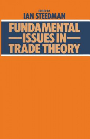 Fundamental Issues in Trade Theory