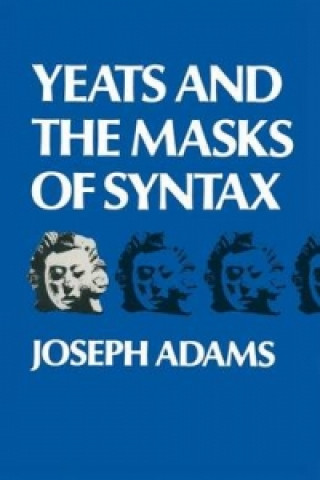 Yeats and the Masks of Syntax