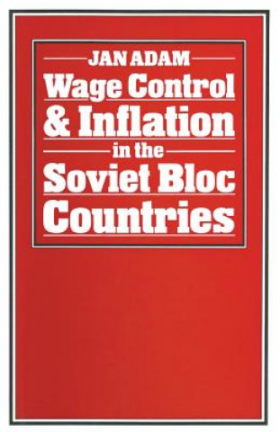 Wage Control and Inflation in the Soviet Bloc Countries