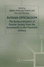Russian Officialdom: The Bureaucratization of Russian Society from the Seventeenth to the Twentieth Century