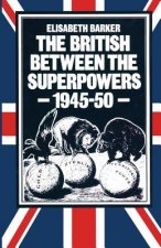 British between the Superpowers, 1945-50