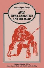 Epos Word, Narrative and the Iliad
