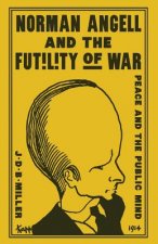 Norman Angell and the Futility of War