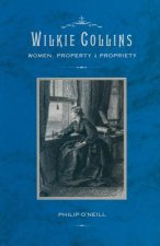 Wilkie Collins: Women, Property and Propriety