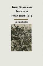 Army, State and Society in Italy, 1870-1915