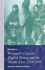 Women's Orients: English Women and the Middle East, 1718-1918