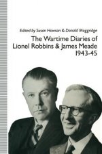Wartime Diaries of Lionel Robbins and James Meade, 1943-45
