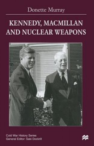 Kennedy, Macmillan and Nuclear Weapons