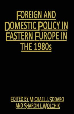Foreign and Domestic Policy in Eastern Europe in the 1980s