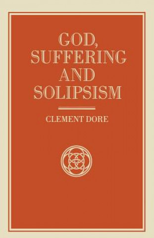 God, Suffering and Solipsism